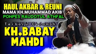 🔴Ceramah KH.BABAY MAHDI || HAUL PANGERSA MAMA SEPUH PENGASUH PONPES RAUDOTUL ATHFAL PASAR NANGKA