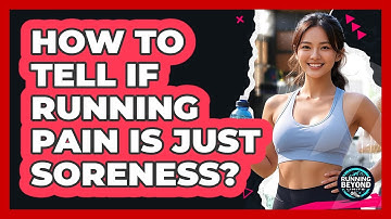 How To Tell If Running Pain Is Just Soreness?
