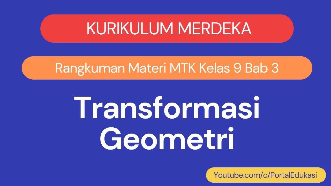 Kurikulum Merdeka Matematika Kelas 9 Bab 3 Transformasi Geometri
