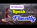 50 minutes with conversations to speak english fluently  daily english conversations