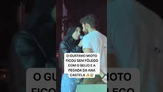 ANA CASTELA beija GUSTAVO MIOTO EM SHOW 😱😱 ESTÃO NAMORANDO  #anacastela #anacastela2023 #shortvide
