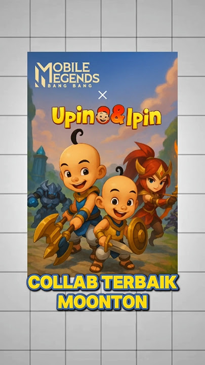 Apa Jadinya Kalo MLBB X Upin Ipin?