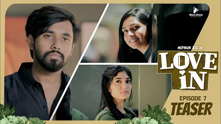 LOVE IN  | Episode 7 -Teaser | Ft Midhun RG, Dhanya, Agila | Blacksheep studios