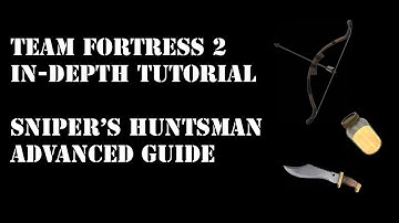 TF2 In-Depth Tutorial: Sniper
