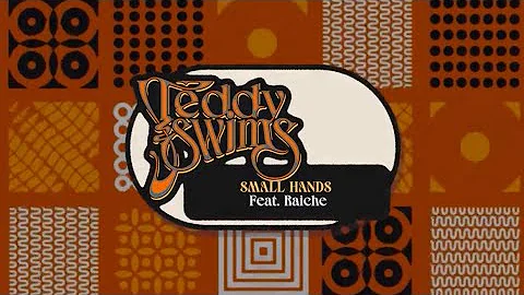Teddy Swims - Small Hands (feat. Raiche) [Official Lyric Video]