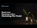 How can the correct Marketing Mix Model boost my revenues?
