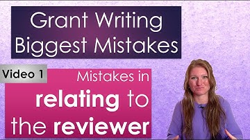 Scientific Grant Writing Biggest Mistakes 1: Mistakes in Relating to the Reviewer I ButlerSciComm