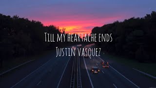 Till my heartache ends-Justin Vasquez//lyric video chords