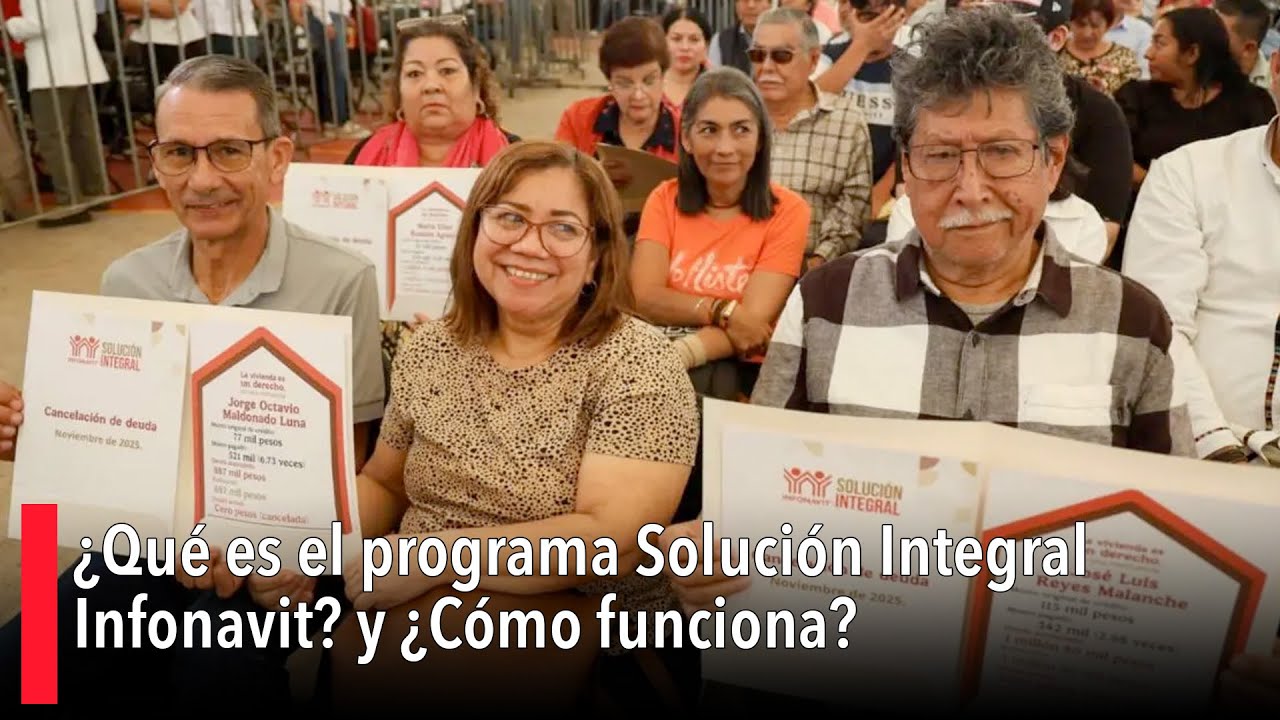 ¿Qué es el programa Solución Integral Infonavit? y ¿Cómo funciona ...