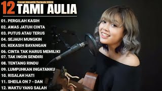 Download lagu Tami Aulia Full Album - Pergilah Kasih | Cover Akustik Terbaik 2025