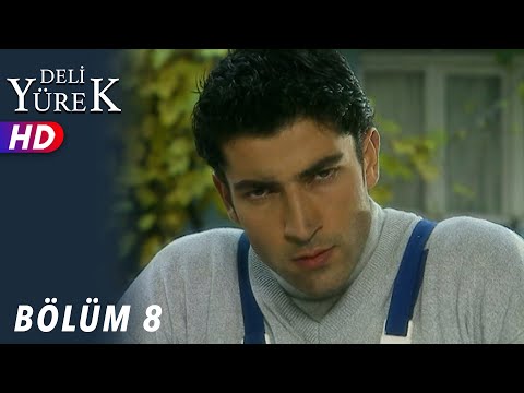 Deli Yürek - 8.Bölüm