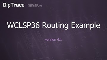 WCLSP36 Routing Example. DipTrace Feature Review