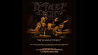 Toy Factory Project -|- 2025 Telluride Bluegrass Festival