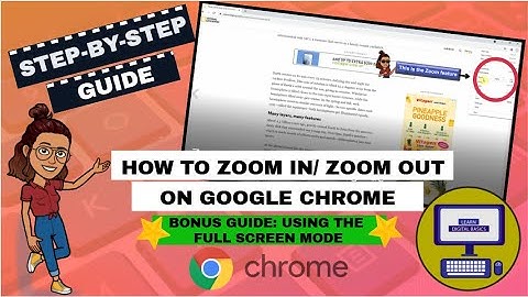 How to Zoom In and Zoom Out on Google Chrome?