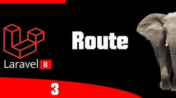 Laravel 8 | Route |Part 1