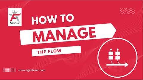 How to Manage the Flow | Flow Management with Kanban | AgileFever