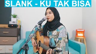 KU TAK BISA - SLANK COVER BY REGITA ECHA