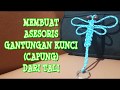 CARA MEMBUAT GANTUNGAN / MAINAN  KUNCI DARI TALI