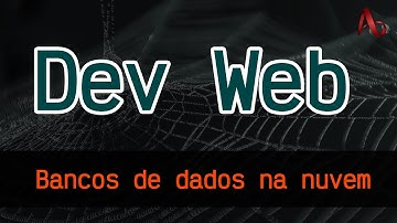 Bancos de dados na nuvem | Dev Web