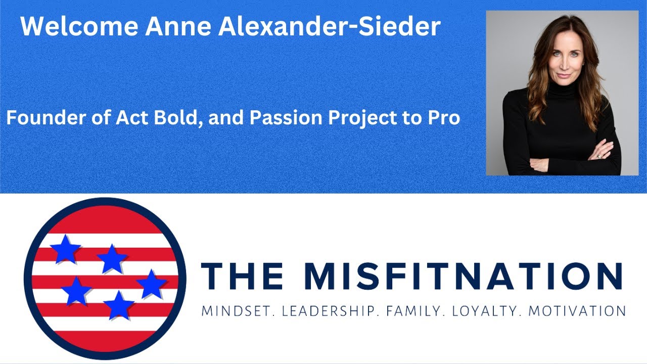 Reignite Your Passion: Ann Alexander-Sieder on Acting & Creative Success