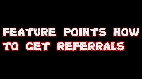 Feature points how to get referrals