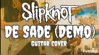 Slipknot - De Sade [Demo] (Guitar Cover w/Drums)