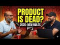 EP 19 -  How Product Building Changed in 2025 — And What 2026 Will Look Like
