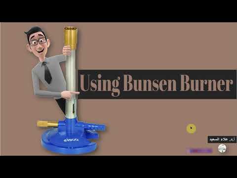 using Bunsen burner (استخدام موقد بنسن- أو بنزن)