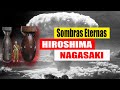 Hiroshima E Nagasaki - (SOMBRAS ETERNAS!)