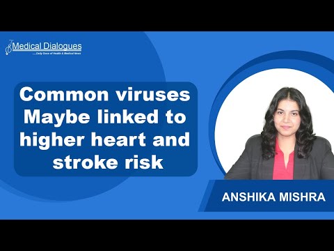Video Global review links common viral infections to higher heart attack, stroke risk