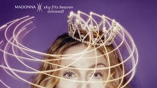 MADONNA )|( sky fits heaven (slowed)