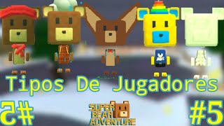 Tipos de jugadores de súper bear aventure parte 5 =p