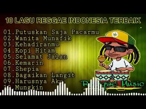 LAGU REGGAE INDONESIA TERBAIK - TANPA IKLAN -  PUTUSKAN SAJA PACARMU   LAGU PENYEMANGAT KERJA