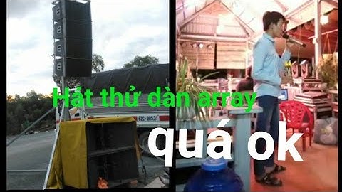 Hát thử dàn array vip nghe tiếng míc có khác nay lên bầu show lun nha anh em || Âm thanh kẹo kéo