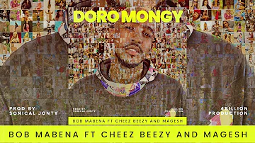 Bob Mabena - Doro Mongy Ft Cheez Beezy, Magesh  (Official Audio)