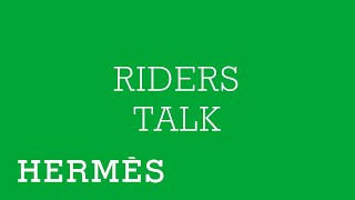 Hermès | Riders Talk