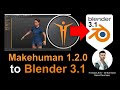 Makehuman 1.2.0 to Blender 3.1.2 - Full Tutorial