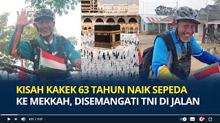 Kisah Kakek 63 Tahun Asal Tangsel Naik Sepeda ke Mekkah, Disemangati TNI hingga Didukung Keluarga