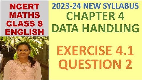 CLASS 8 MATHS CBSE NCERT IN ENGLISH:CHAPTER 4:DATA HANDLING:EXERCISE 4.1 QUESTION 2|2023-24 SYLLABUS