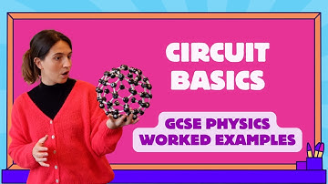 Circuit Basics - WORKED EXAMPLES - GCSE Physics