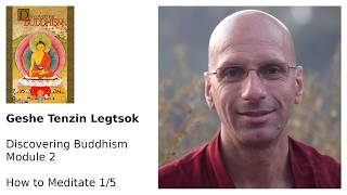 Geshe Tenzin Legtsok: Discovering Buddhism, Module 2 — How to Meditate 1/5
