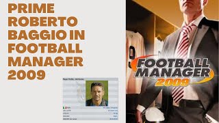 How Good Is Prime Roberto Baggio in England on Football Manager 2009?