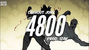 CA$HOUT JONY - 4800 (prod. IZAK)