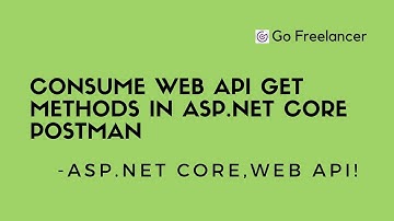 Consume Web API Get methods in ASP.NET CORE Postman