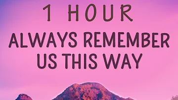 [ 1 HOUR ] Lady Gaga - Always Remember Us This Way (Lyrics)