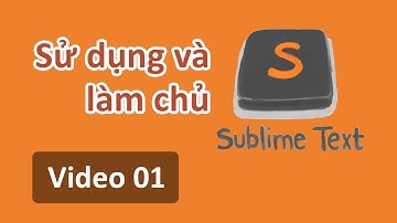 Sử dụng Sublime Text - 01 Download và cài đặt SublimeText