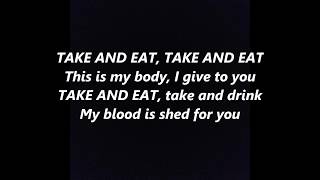 TAKE AND EAT and Drink COMMUNION Offertory lyrics words Text EUCHARIST Lord Supper sing along song