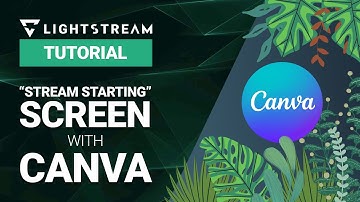 How to Make a Stream Starting Soon Screen With Canva