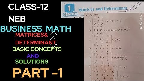 Class-12 NEB || Business Math || Matrices And Determinant || Part-1 ||  Determinant ||