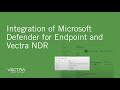 Integration of Microsoft Defender for Endpoint and Vectra NDR